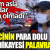 Taksici Orhan Aydoğdu'nun para dolu valiz hikayesi palavra çıktı. Benim asla bu kadar param olmadı Taksici Orhan Aydoğdu'nun para dolu valiz hikayesi palavra çıktı. Benim asla bu kadar param olmadı