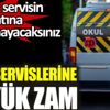 ﻿Okul servislerine büyük zam