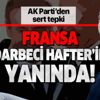 AK Parti Sözcüsü Ömer Çelik'ten Macron'un skandal sözlerine sert tepki: Fransa Darbeci Hafter'i destekliyor!