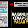 Sözcü yine provokasyon peşinde! Bakanlıktan cevap geldi: Yasaklama kararı yok