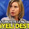 AB'den Türkiye açıklaması! 1.5 milyar avro vereceğiz AB'den Türkiye açıklaması! 1.5 milyar avro vereceğiz