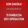 İstanbul'da terör örgütü operasyonu İstanbul'da terör örgütü operasyonu