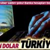 Dünya devi ABD’li şirketin banka hesaplarına siber saldırı şoku: 1 milyon dolar Türkiye’den çıktı Dünya devi ABD’li şirketin banka hesaplarına siber saldırı şoku: 1 milyon dolar Türkiye’den çıktı