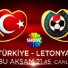 Türkiye Letonya maçı canlı izle – Show TV canlı yayın
