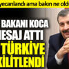 ﻿Sağlık Bakanı Fahrettin Koca bir mesaj attı tüm Türkiye ona kilitlendi. Herkes heyecanlandı ama bakın ne oldu