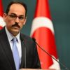 Kalın: Alman Büyükelçi Dışişleri'ne çağrıldı