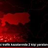 Aydın daki trafik kazalarında 2 kişi yaralandı