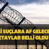 26 Ocak af yasasında kritik tarih belli oldu! Hangi suçlara af gelecek? 26 Ocak af yasasında kritik tarih belli oldu! Hangi suçlara af gelecek?