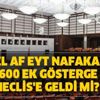 Genel af, KYK, cezai indirim, EYT, nafaka, 3600 ek gösterge ve sicil affı çıktı mı son durum nedir? 24 Şubat Meclis gündemi Genel af, KYK, cezai indirim, EYT, nafaka, 3600 ek gösterge ve sicil affı çıktı mı son durum nedir? 24 Şubat Meclis gündemi