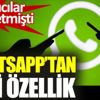 ﻿Whatsapp'tan yeni özellik