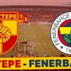 CANLI İZLE: Göztepe FB şifresiz izle! Göztepe Fenerbahçe maçı canlı skor kaç kaç? (beIN SPORTS izle)