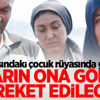 Furkan 10 yaşındaki çocuğun rüyasına göre aranacak