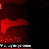 Futbol: TFF 3. Lig de görünüm Futbol: TFF 3. Lig de görünüm