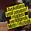 Avukatlara yeşil pasaport hakkı
