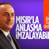 Mevlüt Çavuşoğlu: Mısır ile deniz yetki alanları için anlaşma imzalayabiliriz