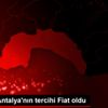 2019 da Antalya nın tercihi Fiat oldu