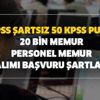 12 Temmuz güncel kamu ilanları ve kadrolar: KPSS şartsız 50 KPSS puanı ile 20 bin memur personel alımı başvuru şartları 12 Temmuz güncel kamu ilanları ve kadrolar: KPSS şartsız 50 KPSS puanı ile 20 bin memur personel alımı başvuru şartları