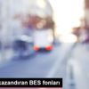 En fazla kazandıran BES fonları
