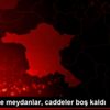 Başkent te meydanlar, caddeler boş kaldı