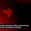 Sorgun Belediye Başkanı Ekinci kahvehane işletmecilerinin ...