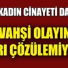Cinayeti itiraf etti, ceset sır oldu Cinayeti itiraf etti, ceset sır oldu