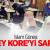 İslam Güneşi Güney Kore'yi Sarıyor