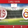 CANLI ANLATIM! Antalyaspor - Galatasaray
