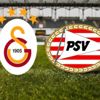 ﻿PSV - Galatasaray maçı saat kaçta hangi kanalda?