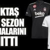 ﻿Beşiktaş yeni sezon formalarını tanıttı