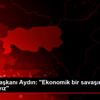 ASKON Başkanı Aydın: "Ekonomik bir savaşın tam ortasındayız" ASKON Başkanı Aydın: "Ekonomik bir savaşın tam ortasındayız"