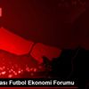 Uluslararası Futbol Ekonomi Forumu