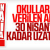 Okullara verilen ara uzatıldı