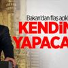 Bakan'dan flaş açıklama! Kendimiz yapacağız