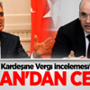 "Gül'ün Kardeşine Vergi İncelemesi" İddiasına Bakan'dan Cevap