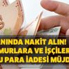Anında nakit alın! Memurlara ve işçilere toplu para iadesi müjdesi! Anında nakit alın! Memurlara ve işçilere toplu para iadesi müjdesi!