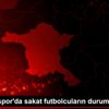 Erzurumspor da sakat futbolcuların durumu