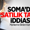Soma Tanığının İfadesi Mahkemeyi Karıştırdı