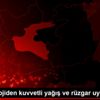 Meteorolojiden kuvvetli yağış ve rüzgar uyarısı