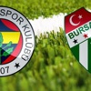 Fenerbahçe'den sürpriz Bursa 11'i