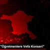 DOB dan "Öğretmenlere Vefa Konseri"