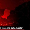 Sakarya da jeotermal saha ihaleleri