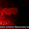 İstanbul Bilişim şirketinin iflasına karar verildi