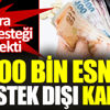 300 bin esnaf 3 bin lira hibe desteği dışında kaldı 300 bin esnaf 3 bin lira hibe desteği dışında kaldı