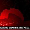 SULTANBEYLİ DE BİNANIN ÇATISI ALEV ALEV YANDI SULTANBEYLİ DE BİNANIN ÇATISI ALEV ALEV YANDI