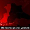 Edirne de 240 düzensiz göçmen yakalandı