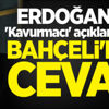 Erdoğan'ın 'Kavurmacı' açıklamasına Bahçeli'den cevap