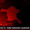 Süper Lig de 21. hafta hakemleri açıklandı