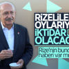 Kemal Kılıçdaroğlu: Rizelilerin oylarıyla iktidar olacağız