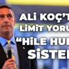 Ali Koç'tan limit yorumu: Hile hurda sistemi Ali Koç'tan limit yorumu: Hile hurda sistemi