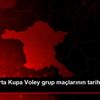 AXA Sigorta Kupa Voley grup maçlarının tarih ve yerleri ...